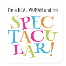 Je suis une vraie femme et je suis SPECTACULAIRE !
