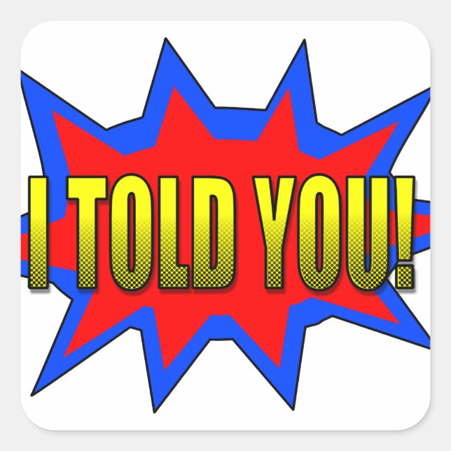 Sticker Carré Je T'Ai Dit (Devant)