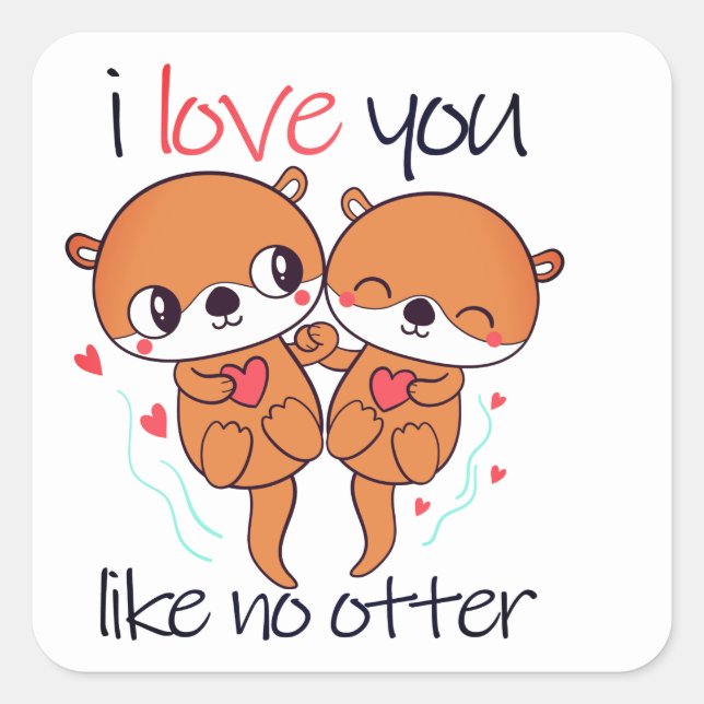 Sticker Carré Je t'aime comme No Otter mignon Saint Valentin (Devant)
