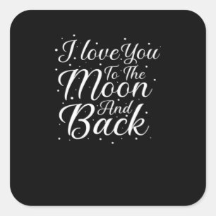 Sticker Carré Je t'aime jusqu'à la lune et retour Amour intempor