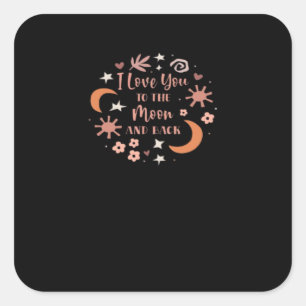Sticker Carré Je t'aime jusqu'à la lune et retour Tendre et roma