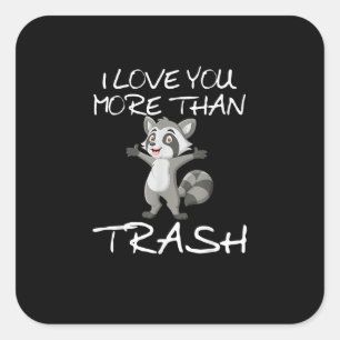 Sticker Carré Je t'aime plus que les ordures Humour de Raton Lav