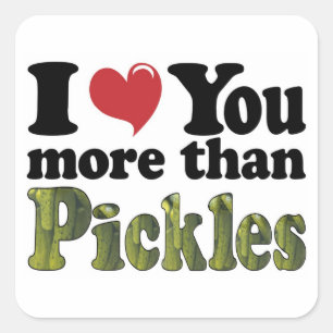 Sticker Carré Je t'aime plus que les pickles