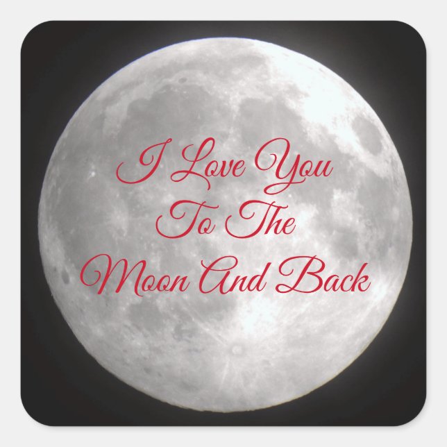Sticker Carré Je t'aime sur la Lune et de retour (Devant)