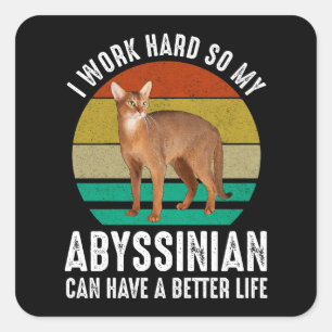 Sticker Carré Je Travaille Dur Pour Que Mon Abyssin Puisse Mieux