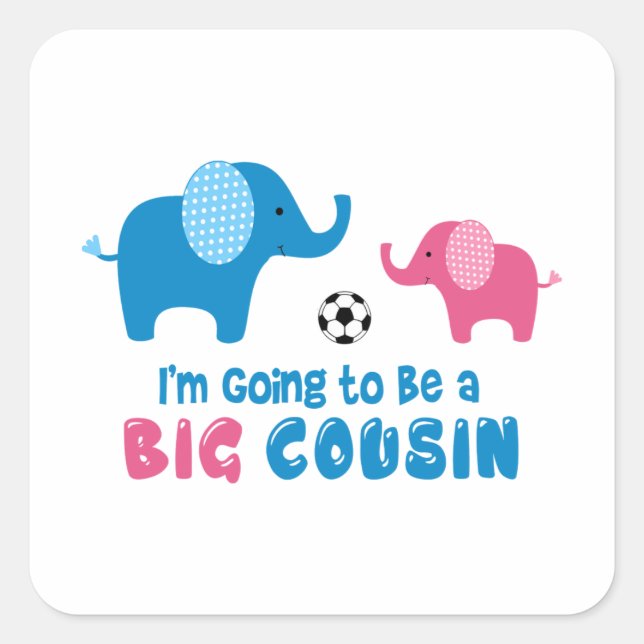 Sticker Carré Je vais être un gros éléphant cousin (Devant)