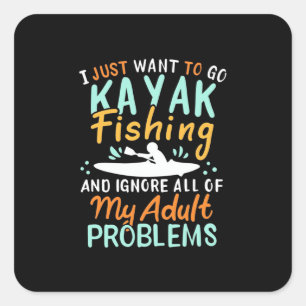 Sticker Carré Je Veux Juste Aller Pêcher Kayak