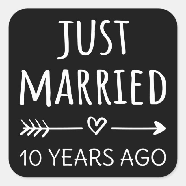 Sticker Carré Je Viens De Me Marier Il Y A 10 Ans (Devant)