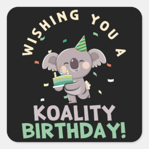Sticker Carré Je Vous Souhaite Une Koalité Anniversaire Koala A