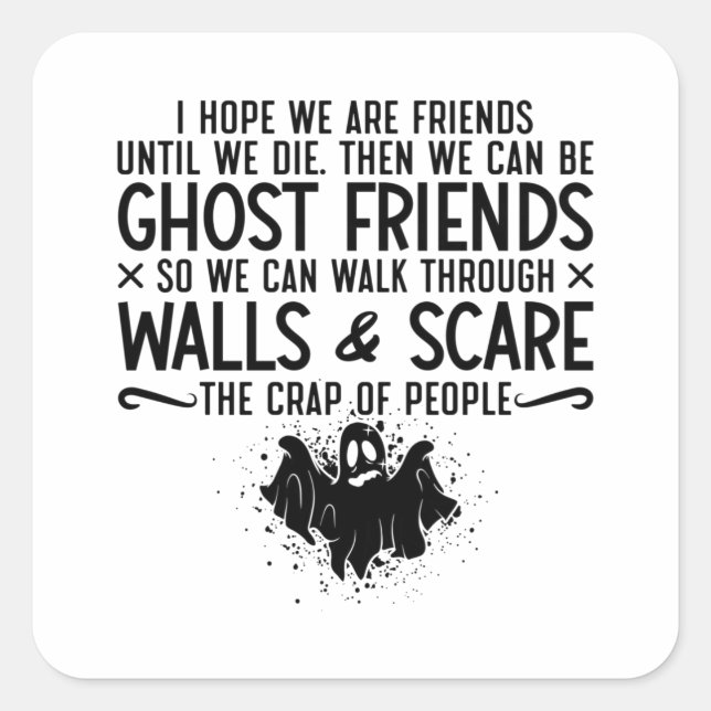Sticker Carré J'Espère Que Nous Sommes Amis Chasseur De Fantômes (Devant)