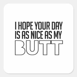 Sticker Carré J'espère que ta journée est aussi belle que mes fe