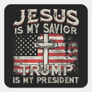 Sticker Carré Jésus Est Mon Sauveur Trump Est Mon Président Amér