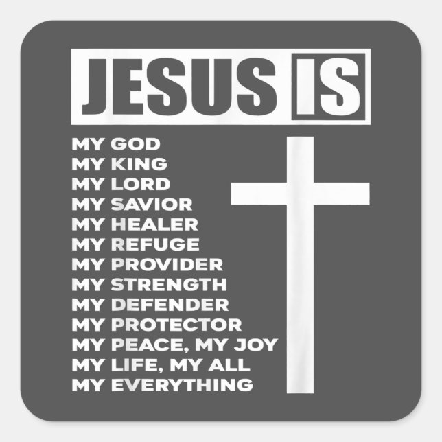 Sticker Carré Jésus Est Mon Tout Mon Tout Mon Dieu Seigneur Sauv (Devant)