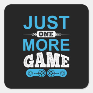 Sticker Carré Jeu cadeau de Gamer juste un jeu de plus