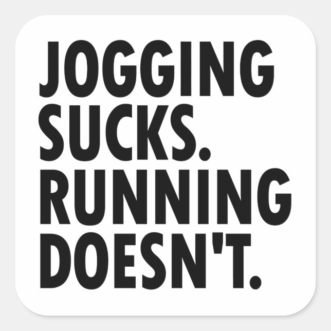 Sticker Carré Jogging Sucks. Courir ne marche pas. (Devant)