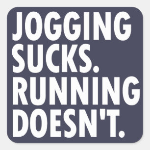 Sticker Carré Jogging Sucks. Courir ne marche pas.