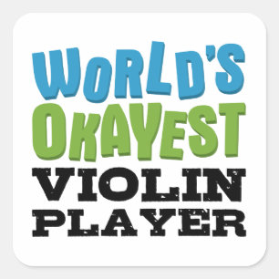 Sticker Carré Joueur de violon le plus Okayest du monde