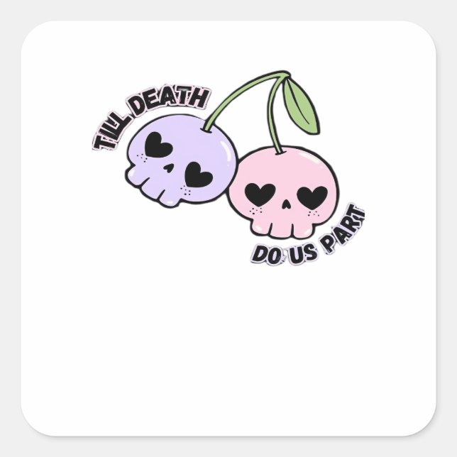 Sticker Carré Jusqu'À La Mort Nous Part - Gote Goth Crâne Design (Devant)