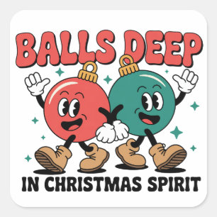 Sticker Carré Jusqu'aux Boules Dans Noël Sarcasme Humour Sale 