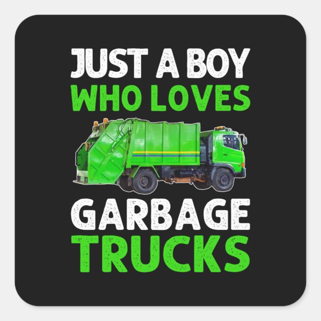Sticker Carré Just A Boy Who Loves Garbage Trucks (Devant)
