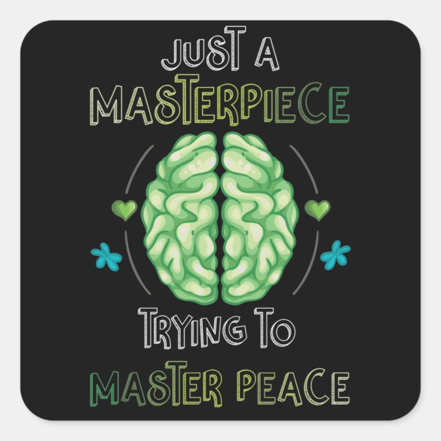 Sticker Carré Just A Masterpiece Mental Health Awareness Green (Devant)