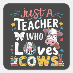 Sticker Carré Juste un enseignant qui aime les vaches de retour 