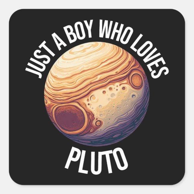 Sticker Carré Juste un garçon qui aime Pluton (Devant)