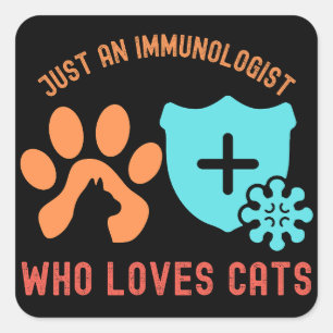 Sticker Carré Juste un immunologiste qui aime les chats