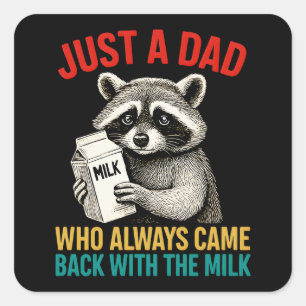 Sticker Carré Juste Un Père Qui Est Toujours Revenu Avec Le Lait