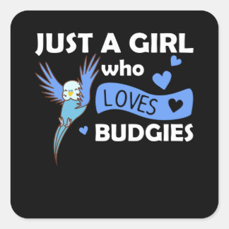 Sticker Carré Juste Une Fille Qui Aime Budgie Sweet Bird