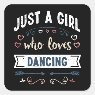 Sticker Carré Juste une fille qui aime Danser des cadeaux amusan