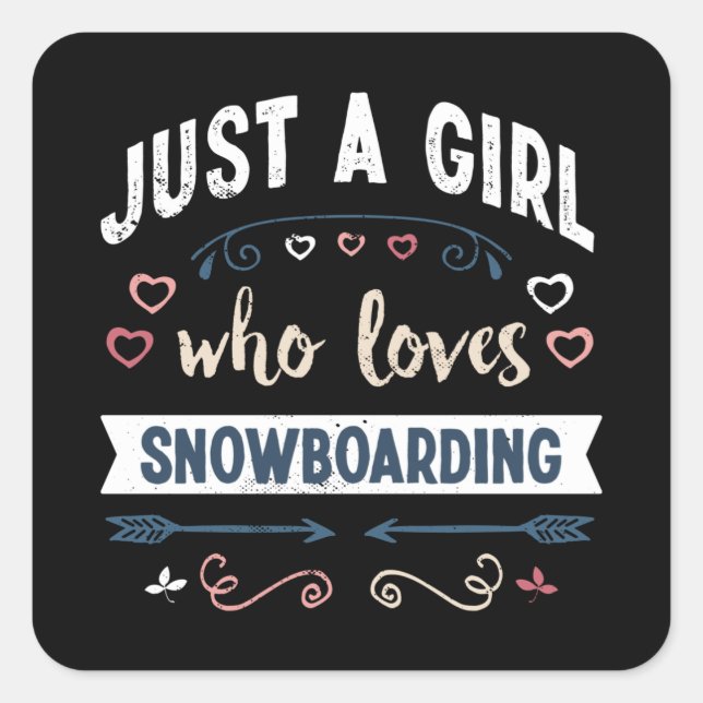 Sticker Carré Juste une fille qui aime le snowboard Dons amusant (Devant)