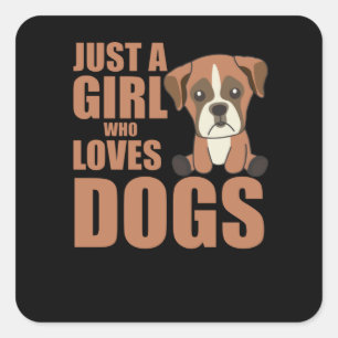 Sticker Carré Juste Une Fille Qui Aime Les Boxers Chiens Doux An