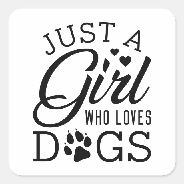 Sticker Carré Juste Une Fille Qui Aime Les Chiens (Devant)