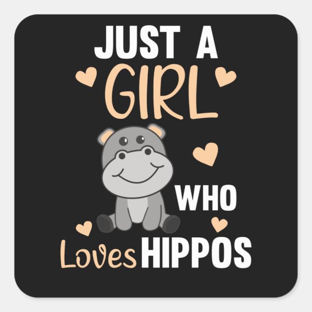 Sticker Carré Juste Une Fille Qui Aime Les Hippopotames Jolies H (Devant)