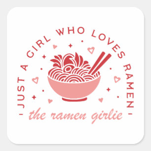 Sticker Carré Juste une fille qui aime Ramen nouilles kawaii gir