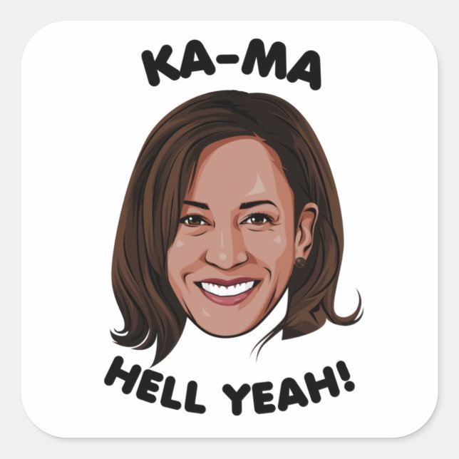 STICKER CARRÉ KAMA-HELL YEAH KAMALA HARRIS 2020 (Devant)