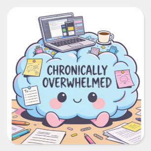 Sticker Carré Kawaii Neurodivergent Chroniquement Submergé 