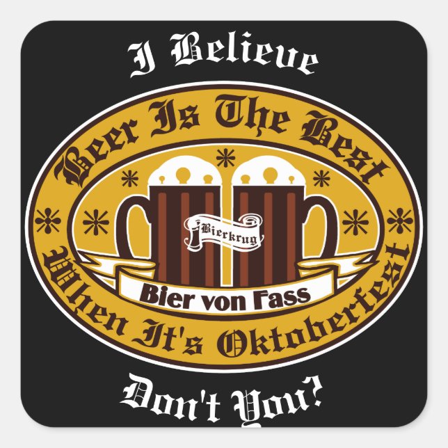 Sticker Carré La Bière Est La Meilleure Lors De Son Oktoberfest (Devant)
