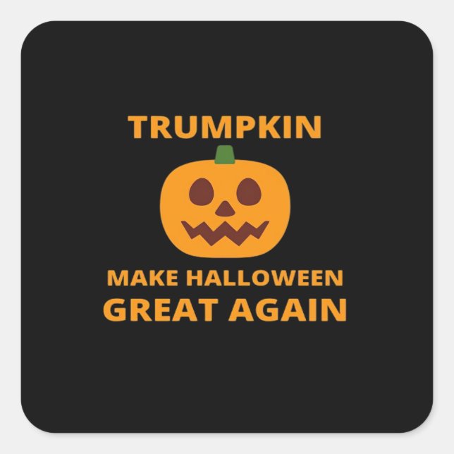 Sticker Carré La citrouille rend l'Halloween grande à nouveau, T (Devant)