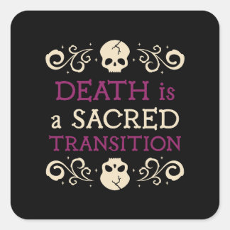 Sticker Carré La mort est une infirmière de transition sacrée do