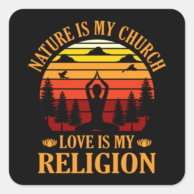 Sticker Carré La nature est mon église L'amour est ma religion (Devant)
