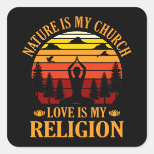 Sticker Carré La nature est mon église L'amour est ma religion