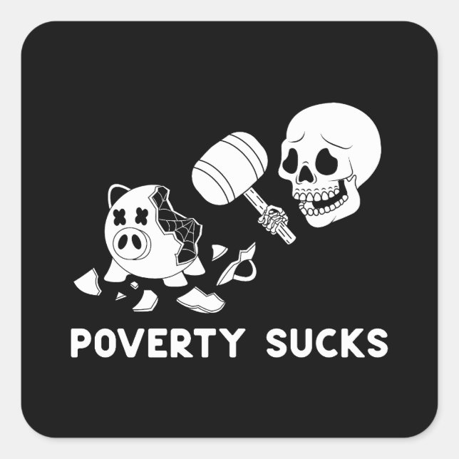 Sticker Carré La pauvreté, c'est nul (Devant)