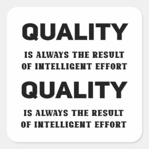 Sticker Carré La Qualité Est Toujours Le Résultat D'Un Effort In