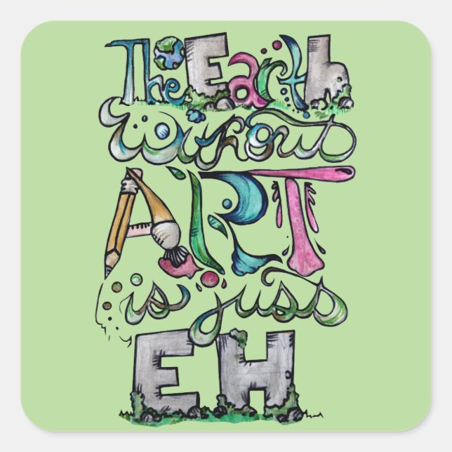 Sticker Carré La terre sans art est juste EH "professeur d'art" (Devant)