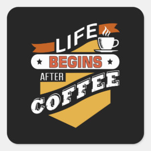Sticker Carré La vie commence après le café