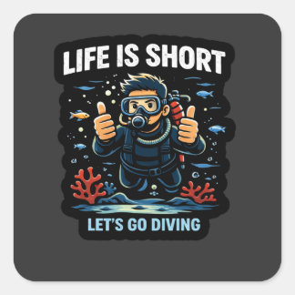 Sticker Carré La vie est courte – Allons plonger Aventure de plo