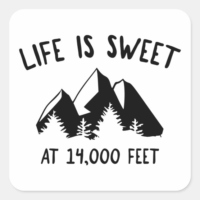 Sticker Carré La Vie Est Douce À 4 000 Pieds (Devant)