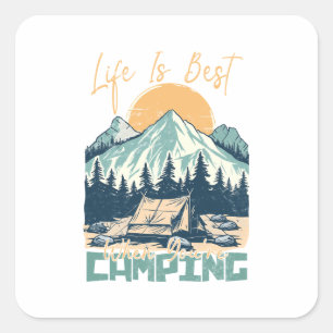 Sticker Carré La vie est la meilleure quand vous êtes Camping -